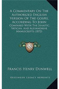 A Commentary On The Authorized English Version Of The Gospel According To John