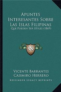 Apuntes Interesantes Sobre Las Islas Filipinas