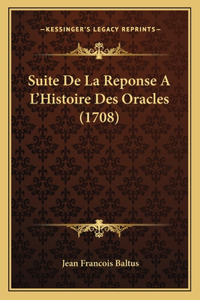 Suite De La Reponse A L'Histoire Des Oracles (1708)