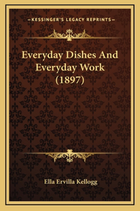 Everyday Dishes And Everyday Work (1897)