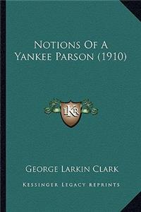 Notions Of A Yankee Parson (1910)
