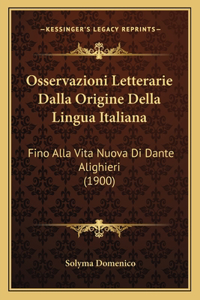 Osservazioni Letterarie Dalla Origine Della Lingua Italiana