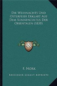 Weihnachts Und Osterfeier Erklart Aus Dem Sonnencultus Der Orientalen (1838)