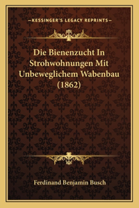 Bienenzucht In Strohwohnungen Mit Unbeweglichem Wabenbau (1862)
