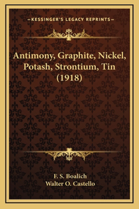 Antimony, Graphite, Nickel, Potash, Strontium, Tin (1918)