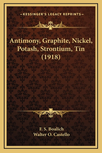 Antimony, Graphite, Nickel, Potash, Strontium, Tin (1918)
