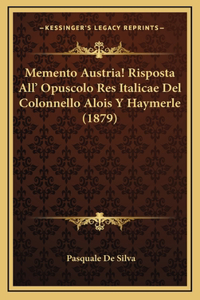 Memento Austria! Risposta All' Opuscolo Res Italicae Del Colonnello Alois Y Haymerle (1879)