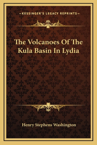 The Volcanoes Of The Kula Basin In Lydia