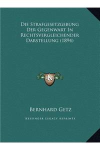 Die Strafgesetzgebung Der Gegenwart In Rechtsvergleichender Darstellung (1894)