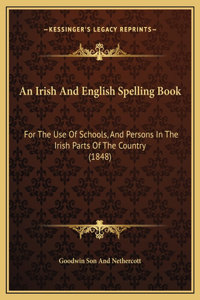 An Irish And English Spelling Book