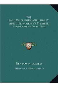 The Earl Of Dudley, Mr. Lumley, And Her Majesty's Theatre