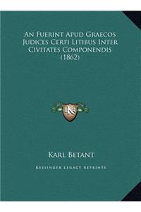 An Fuerint Apud Graecos Judices Certi Litibus Inter Civitates Componendis (1862)