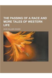 The Passing of a Race and More Tales of Western Life
