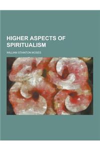 Higher Aspects of Spiritualism
