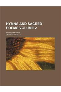 Hymns and Sacred Poems Volume 2; In Two Volumes
