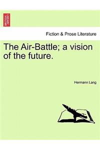 Air-Battle; A Vision of the Future.