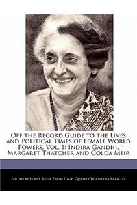 Off the Record Guide to the Lives and Political Times of Female World Powers, Vol. 1
