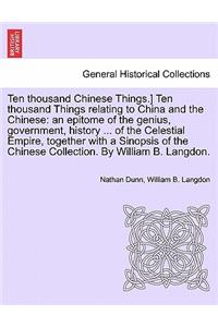 Ten Thousand Chinese Things.] Ten Thousand Things Relating to China and the Chinese