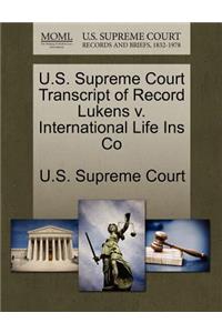 U.S. Supreme Court Transcript of Record Lukens V. International Life Ins Co