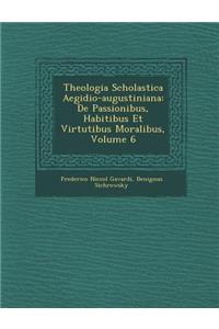 Theologia Scholastica Aegidio-Augustiniana
