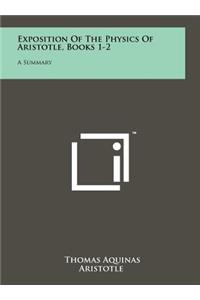 Exposition Of The Physics Of Aristotle, Books 1-2