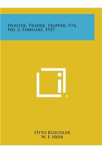Hunter, Trader, Trapper, V74, No. 2, February, 1937