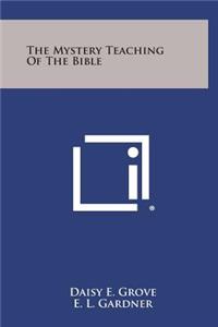 The Mystery Teaching of the Bible
