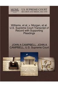 Williams, et al. V. Morgan, et al. U.S. Supreme Court Transcript of Record with Supporting Pleadings