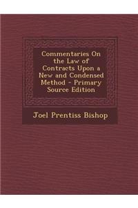 Commentaries on the Law of Contracts Upon a New and Condensed Method