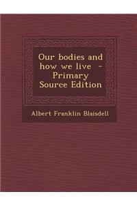 Our Bodies and How We Live