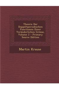 Theorie Der Doppeltperiodischen Functionen Einer Veranderlichen Grosse, Volume 2