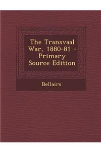 The Transvaal War, 1880-81