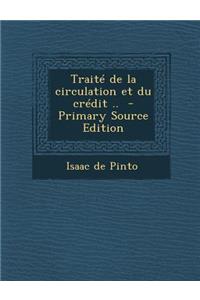Traité de la Circulation Et Du Crédit ..