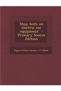 Shop Tests on Electric Car Equipment