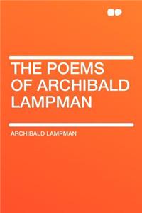 The Poems of Archibald Lampman