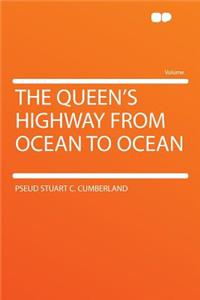 The Queen's Highway from Ocean to Ocean