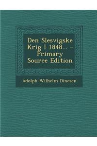 Den Slesvigske Krig I 1848...