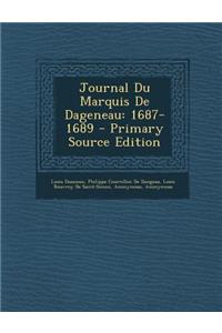 Journal Du Marquis de Dageneau: 1687-1689