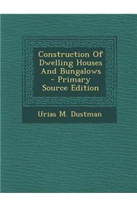 Construction of Dwelling Houses and Bungalows
