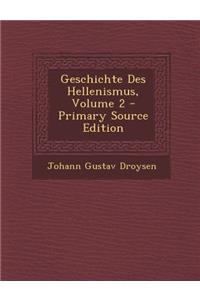 Geschichte Des Hellenismus, Volume 2