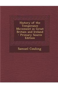 History of the Temperance Movement in Great Britain and Ireland