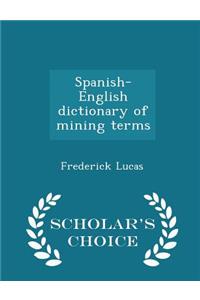 Spanish-English Dictionary of Mining Terms - Scholar's Choice Edition