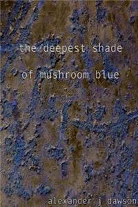 deepest shade of mushroom blue