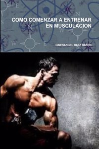 Como Comenzar a Entrenar En Musculacion