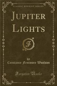 Jupiter Lights (Classic Reprint)