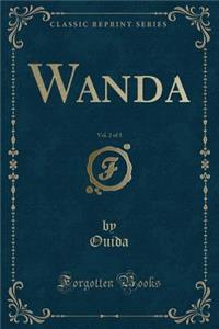Wanda, Vol. 2 of 3 (Classic Reprint)