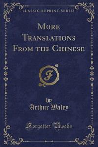 More Translations from the Chinese (Classic Reprint)