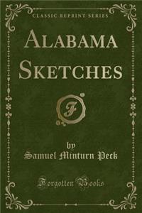 Alabama Sketches (Classic Reprint)