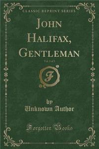 John Halifax, Gentleman, Vol. 2 of 3 (Classic Reprint)