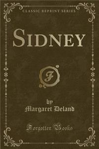 Sidney (Classic Reprint)